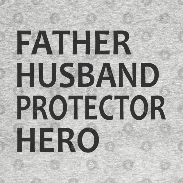 Father Husband Protector Hero by Mas Design